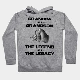 Grandpa And Grandson The Legend And The Legacy Hoodie